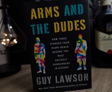 Arms and the Dudes: How Three Stoners from Miami Beach Became the Most Unlikely Gunrunners in History ! True Crime ! Hardcover ! 2015 ! by Simon & Schuster !