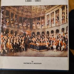 The Members Of Parliament For  Kings And Queens Counties 1585-1800. By Patrick Meehan..