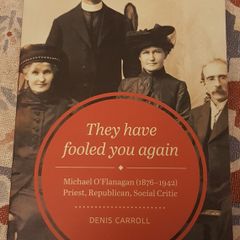 They Have Fooled You Again: Michael O'Flanagan (1876-1942), Priest, Republican, Social Critic by Denis Carroll