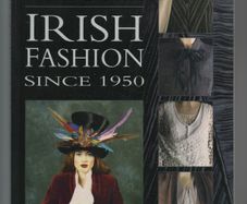 Irish Fashion Since 1950. Elizabeth McCrum