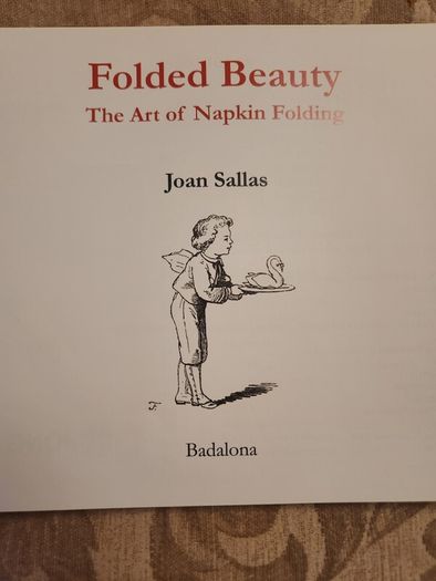 Folded Beauty. The Art Of Napkin Folding.  By John Sallas. Beautiful Illustrated Large Volume Hardbacks In Good Condition. 36.