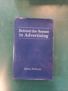 "Behind the Scenes in Advertising" by Jeremy Bullmore