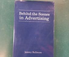 "Behind the Scenes in Advertising" by Jeremy Bullmore