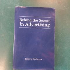 "Behind the Scenes in Advertising" by Jeremy Bullmore