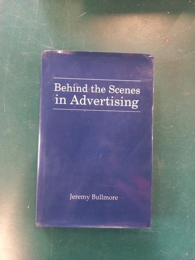 "Behind the Scenes in Advertising" by Jeremy Bullmore