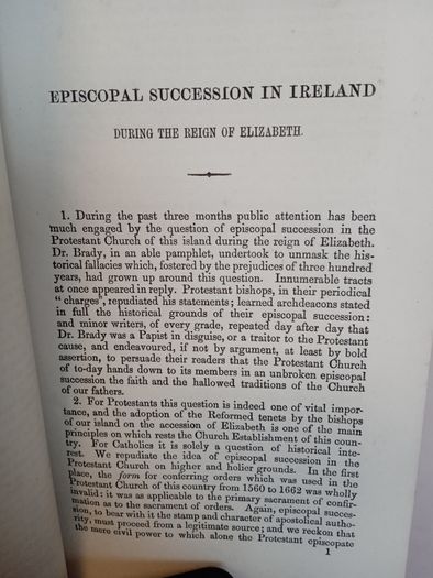 The Episcopal Succession in Ireland During the Reign of Elizabeth: Being Remarks on some Recent Statements of Archdeacon Lee, Dr. L. Studdert and Others by Rev. Patrick F. Moran (HQ725)