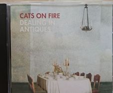 Cats On Fire CD - Dealing In Antiques
