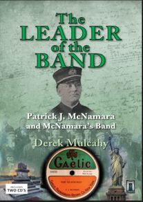 'The Leader Of The Band' Limerick man P . J. McNamara & McNamara's Band. With  2 Cds