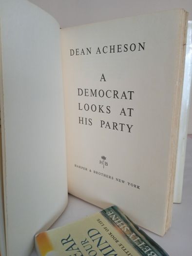 A Democrat Looks at His Party by Dean Acheson (GT81)