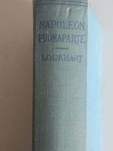 The Life Of Napoleon Buonaparte. By J.g.lockhart. 1909 New Edition. Hardback In Fair Condition.  See Photos For Same.