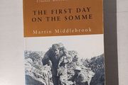 The First Day on the Somme by Martin Middlebrook