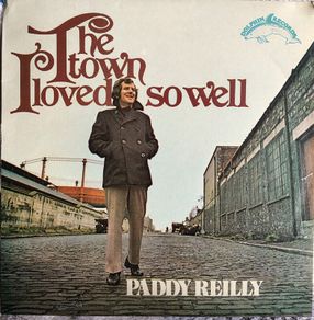 Paddy Reilly - The Town I Loved So Well Vinyl LP (1975) Original Rish Pressing Dolphin Records Folk EX+