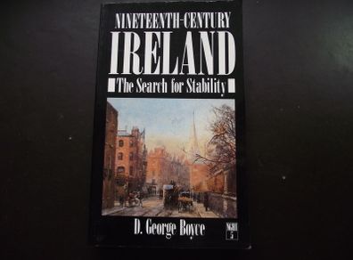 1990 "Nineteenth-Century Ireland: The Search for Stability" by D. George Boyce