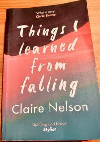 Things I learned from falling.  Claire Nelson