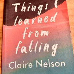 Things I learned from falling.  Claire Nelson