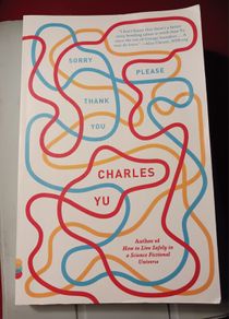 Charles Yu / SORRY  PLEASE. THANK YOU/ 1st edition/Vintage/2013