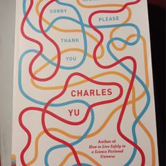 Charles Yu / SORRY  PLEASE. THANK YOU/ 1st edition/Vintage/2013