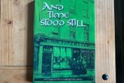 And Time Stood Still A Pictoral History of Skibbereen and District book