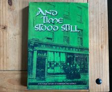 And Time Stood Still A Pictoral History of Skibbereen and District book