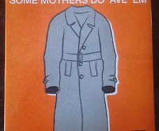 Some Mothers Do 'Ave 'Em
