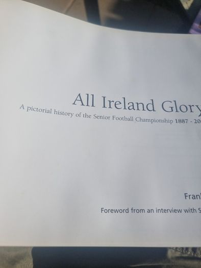 All Ireland Glory, a pictorial history of the senior football Championship 1887  -2005