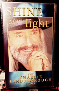 1996. Shine Your Light. The Charlie Landsborough Story. VHS