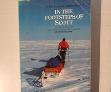 In The Footsteps of Scott by Robert Mear & Robert Swan