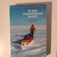 In The Footsteps of Scott by Robert Mear & Robert Swan