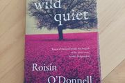 Wild Quiet by Roisin O Donnell