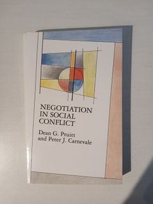 Negotiation in Social Conflict by Dean G. Pruitt & Peter J. Carnevale
