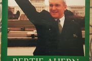 Bertie Ahern: Taoiseach And Peacemaker by Ken Whelan and Eugene Masterson