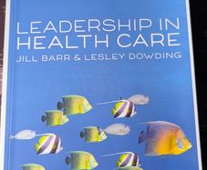 Leadership in Health Care Jill Barr & Lesley Dowding 5th Edition