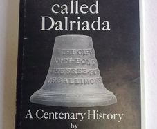 The school called Dalriada A centenary history Ireland Irish Ballymoney Antrim