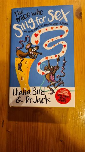 The Mice Who Sing For Sex And Other Weird Tales From The World Of Science. By Llanabird & Dr Jack Lewis. Hardback Complete With Dustjacket.