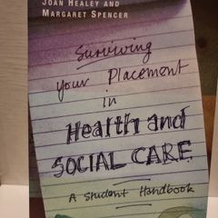 Surviving Your Placement in Health and Social Care: A Student Handbook: A Student Handbook