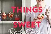All Things Sweet: 100 Deliciously Sweet Recipes for Every Occasion - Rachel Allen