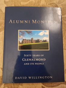 Alumni Mountium. Sixty Years Of Glenalmond And Its People. By David Willington. Large Volume Hardback With Dustjacket In Very Good Condition.