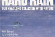 Hard Rain: Our Headlong Collision with Nature by Bob Dylan &amp; Mark Edwards