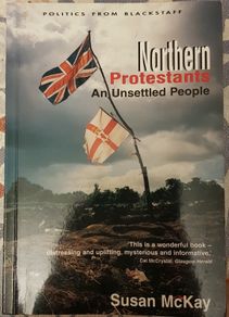 Northern Protestants: An Unsettled People by Susan McKay