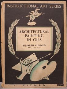 SALE!  ARCHITECTURAL Paintings in Oils by Hesketh Hubbard 1938 - Instructional Art Series