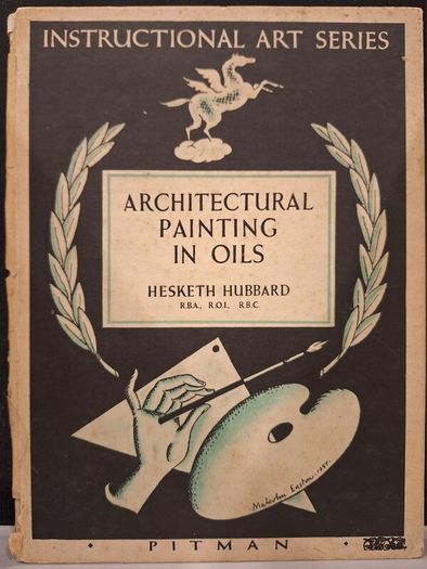 SALE!  ARCHITECTURAL Paintings in Oils by Hesketh Hubbard 1938 - Instructional Art Series