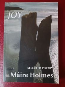 Maire Holmes / Joy / Selected Poetry / Signed/ 2012