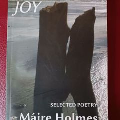 Maire Holmes / Joy / Selected Poetry / Signed/ 2012