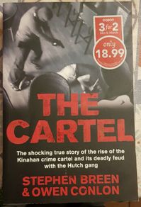 The Cartel: The Shocking True Story Of The Rise Of The Kinahan Crime Cartel and Its Deadly Feud With The Hutch Gang by Stephen Breen & Owen Conlon