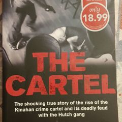 The Cartel: The Shocking True Story Of The Rise Of The Kinahan Crime Cartel and Its Deadly Feud With The Hutch Gang by Stephen Breen & Owen Conlon