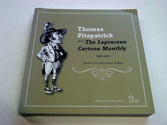 Thomas Fitzpatrick and The Lepracaun Cartoon Monthly 1905-1915 Ireland Irish