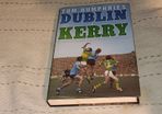 Dublin V Kerry Hard back Gaa Book For Sale Here