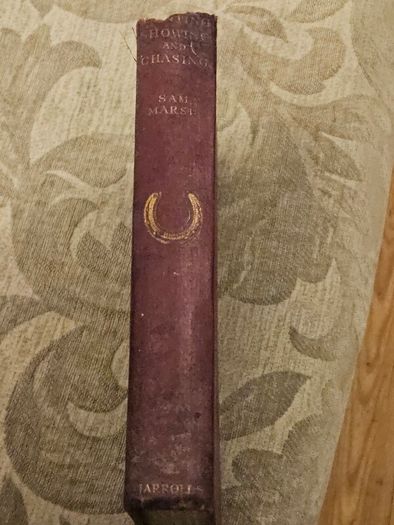 Hunting,showing And Chasing. With Chapters On Hunting Trials And Breaking And Making A Hunter Colt. By Sam Marsh. Hardback In Fair Condition. See Photos For Same.