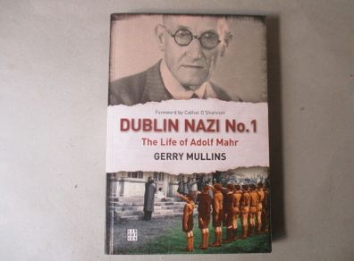 Dublin Nazi No.1, The Life Of Adolf Mahr