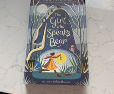 The Girl Who Speaks Bear by Sophie Anderson